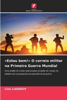 Estou bem! O correio militar na Primeira Guerra Mundial (Portuguese Edition) 6209798241 Book Cover