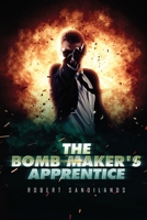 The Bomb Maker's Apprentice 1665582855 Book Cover