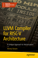 LLVM Compiler for RISC-V Architecture: A Unique Approach to Vectorization (Maker Innovations Series) B0FRRMY52T Book Cover