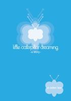 Little Caterpillar Dreaming 0994529201 Book Cover