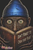 Don't Forget to Chew Your Food! 1949265005 Book Cover
