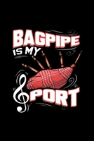 Bagpipe Is My Sport: Liniertes Notizbuch A5 - Dudelsack Spruch Notizheft I Schottland Sackpfeife Irisch Musiker Geschenk 170327590X Book Cover