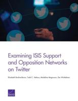 Examining ISIS Support and Opposition Networks on Twitter 0833095897 Book Cover