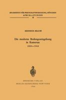 Die Moderne Bodengesetzgebung in Kamerun 1884 1964 3540034463 Book Cover
