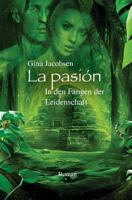 La Pasión - In den Fängen der Leidenschaft 1542794455 Book Cover