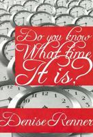 Do You Know What Time It Is? 0972545484 Book Cover