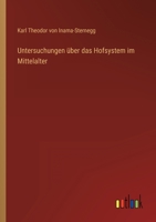 Untersuchungen �ber Das Hofsystem Im Mittelalter: Mit Besonderer Beziehung Auf Deutsches Alpenland 1147756902 Book Cover