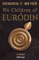 We Children of Euródin 3982685567 Book Cover