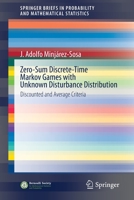 Zero-Sum Discrete-Time Markov Games with Unknown Disturbance Distribution: Discounted and Average Criteria 3030357198 Book Cover
