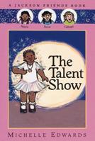 The Talent Show: A Jackson Friends Book (Jackson Friends) 0152057609 Book Cover