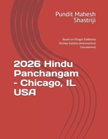 2026 Hindu Panchangam – Chicago, IL USA: Based on Khagol Siddhanta Drishya Ga?itha (Astronomical Calculations) B0FTVNRQMH Book Cover