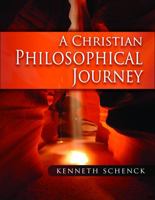 A Christian Philosophical Journey 1931283516 Book Cover