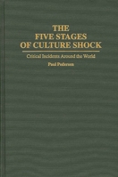 The Five Stages of Culture Shock: Critical Incidents Around the World (Contributions in Psychology) 0313287821 Book Cover