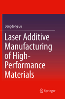Laser Additive Manufacturing of High-Performance Materials 3662460882 Book Cover