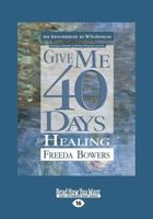 Give Me 40 Days for Healing 0882709534 Book Cover