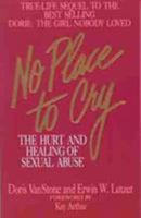 No Place To Cry: The Hurt and Healing of Sexual Abuse 0802422780 Book Cover