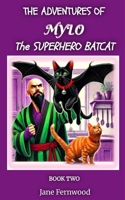 The Adventures of Mylo the Superhero Batcat 1037026985 Book Cover