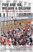 You Are G8, We Are 6 Billion: The Truth Behind the Genoa Protests 1904132138 Book Cover