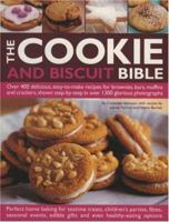 The Cookie and Biscuit Bible: Over 300 Delicious, Easy-to-make Recipes for Fabulous Home Baking Teatime Cookies, Kids' Party Cookies, Chocolate Indulgences, Healthy Options and No-bake Treats 1844772128 Book Cover