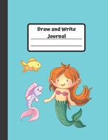 Draw and Write Journal: Gift Mermaid Educational Journal for Children Grades K-3: Primary Composition Half Page Lined Paper with Drawing Space (8.5" x 11" Notebook), (Gift Journals for Kids) 1710526513 Book Cover