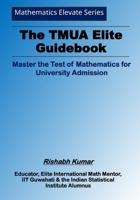 The TMUA Elite Guidebook: Master the Test of Mathematics for University Admission B0FTZDXZ1M Book Cover
