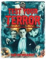 Test Your Terror : Trivia from the Dark Side of History, Books, and Movies 1968532226 Book Cover