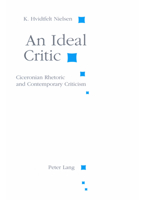An Ideal Critic: Ciceronian Rhetoric and Contemporary Criticism 3906752941 Book Cover