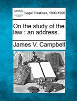 On the study of the law: an address. 1240004893 Book Cover