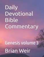 Daily Devotional Bible Commentary: Genesis volume 3 B0FWXB21C5 Book Cover