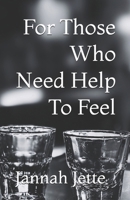 For Those Who Need Help To Feel (The Three Shots Series) B0GK78FZH9 Book Cover