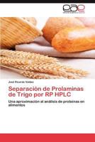 Separacion de Prolaminas de Trigo Por Rp HPLC 3659010049 Book Cover