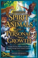 Exploring Spirit Animals for Personal Growth: Unlock Ancient Wisdom and Modern Insights Through Spirit Animal Guidance B0DQH9BJKK Book Cover