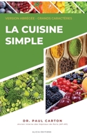 La Cuisine Simple: Version abrégée - Grands caractères 2384551892 Book Cover