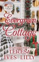 Evergreen Cottage: Holiday Cottage Series B08Q9SB7C5 Book Cover