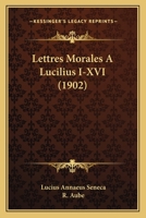 Lettres � Lucilius I-XVI. 1287717845 Book Cover