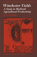 Winchester Yields (Cambridge Studies in Economic History) 0521525020 Book Cover