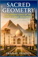 SACRED GEOMETRY The Hidden Codes of the World’s Great Monuments B0FRYXFLGH Book Cover