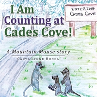 I Am Counting at Cades Cove!: A Mountain Mouse Story 1982273348 Book Cover