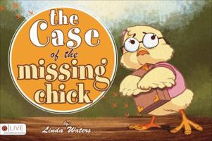 The Case of the Missing Chick 1625109563 Book Cover