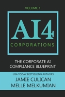 AI4 Corporations Volume I: The Corporate AI Compliance Blueprint B0C2SW3FKP Book Cover