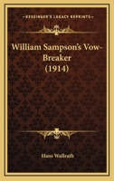 William Sampson's Vow-Breaker 0548738009 Book Cover
