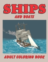 Ships and Boats: Adult Coloring Book B0CLP9DLP6 Book Cover
