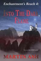 Enchantment's Reach 4: Into The Dark Flame: Into The Dark Flame 1720008191 Book Cover