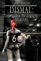 Dismal: The Maria Patterson Memoirs: The Maria Patterson Memoirs 1479733016 Book Cover