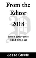 From the Editor 2018: Pacific Daily Times Editorials 1795780975 Book Cover