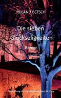 Die sieben Glückseligkeiten 3743161354 Book Cover