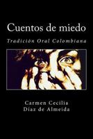 Cuentos de miedo: Tradici�n Oral Colombiana 1544213514 Book Cover