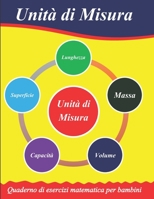 Unità di misura: Lunghezza - Superficie - Massa (Peso) - Capacità - Volume B0BMXVC6CF Book Cover