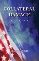 Collateral Damage: Stories 1941209777 Book Cover