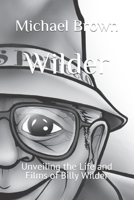 Wilder: Unveiling the Life and Films of Billy Wilder B0CQMFVN93 Book Cover